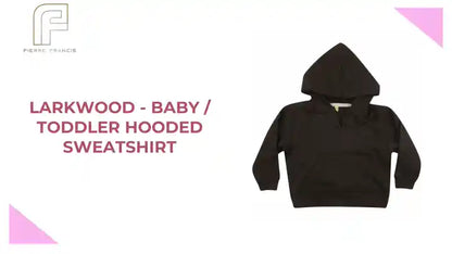 Larkwood - Baby / Toddler Hooded Sweatshirt by@Outfy