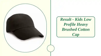 Result - Kids Low Profile Heavy Brushed Cotton Cap by@Outfy