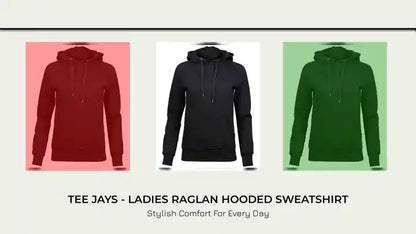 Tee Jays - Ladies Raglan Hooded Sweatshirt by@Outfy
